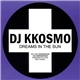 DJ Kkosmo - Dreams In The Sun